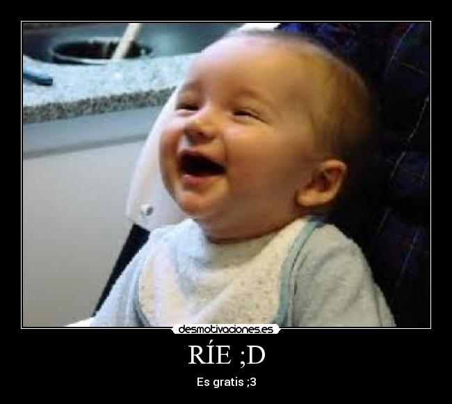 RÍE ;D - Es gratis ;3