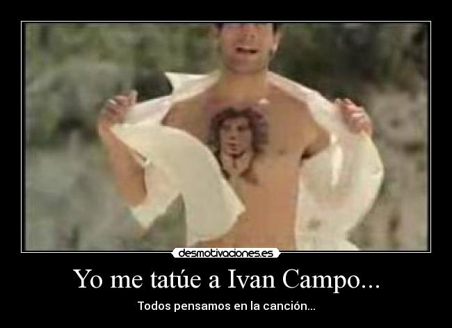 Yo me tatúe a Ivan Campo... - 