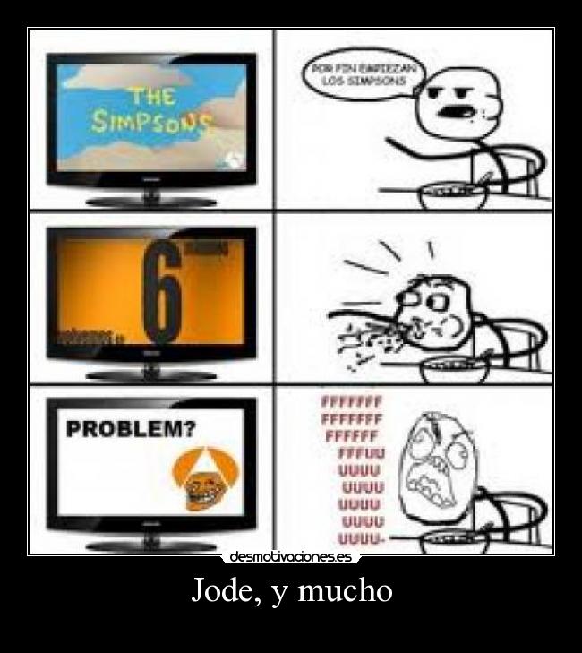Jode, y mucho - 