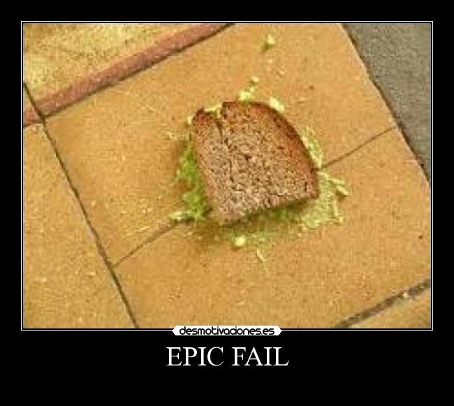 EPIC FAIL -