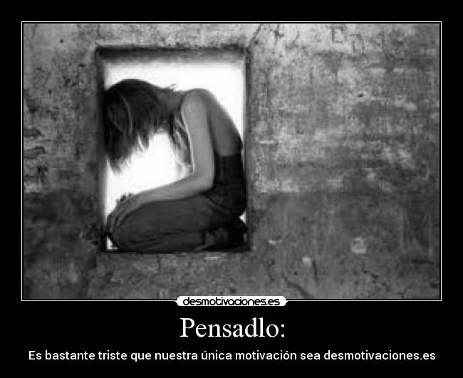 Pensadlo: - 