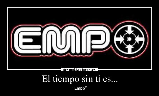El tiempo sin ti es... -
