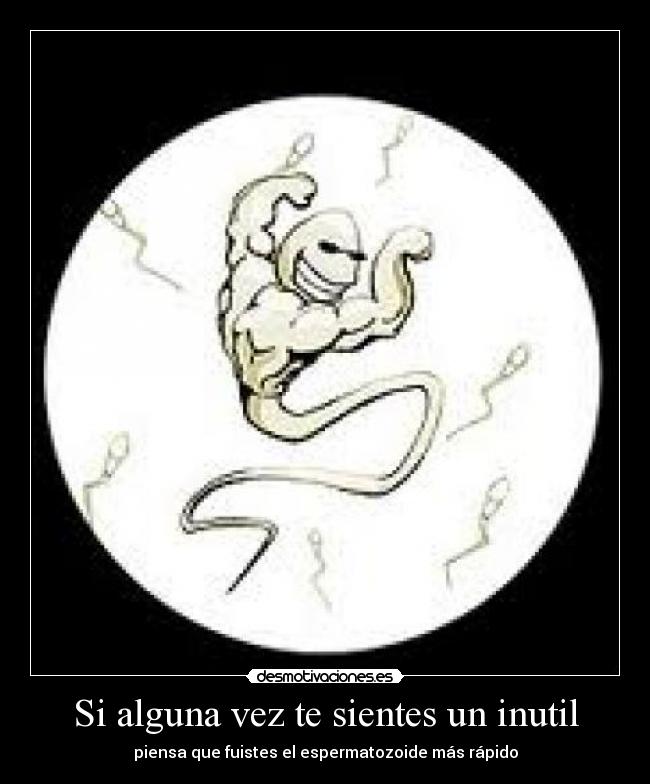 Si alguna vez te sientes un inutil -