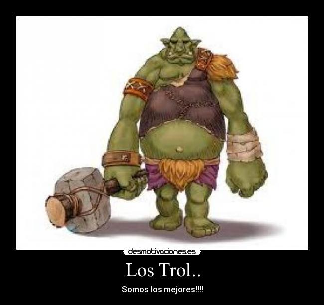 Los Trol.. - Somos los mejores!!!!