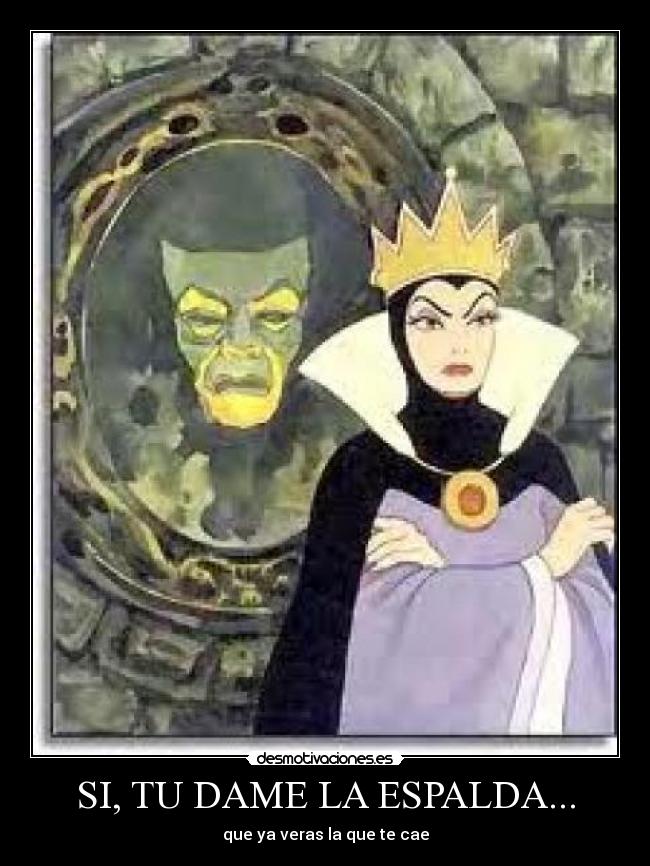 SI, TU DAME LA ESPALDA... - que ya veras la que te cae