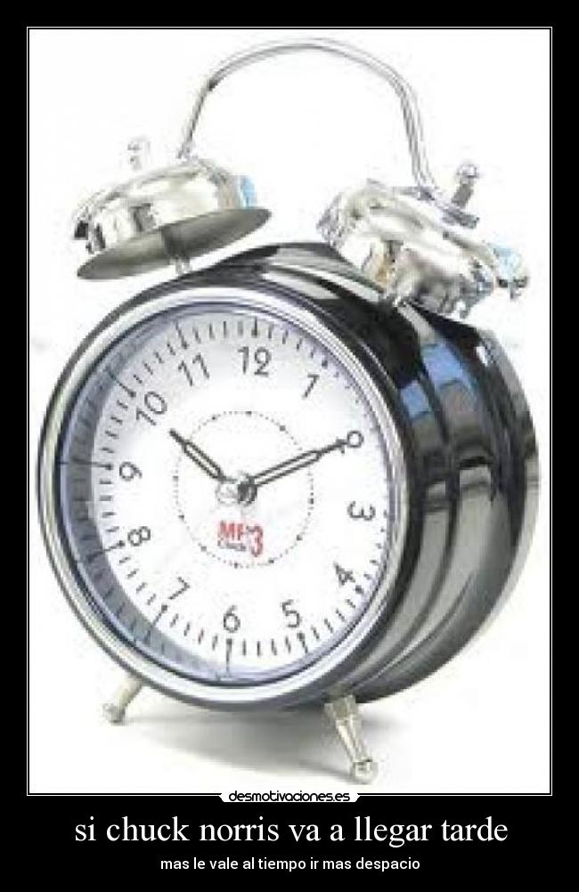 si chuck norris va a llegar tarde -