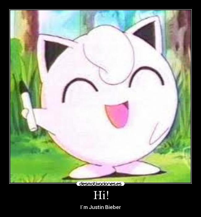Hi! - I´m Justin Bieber