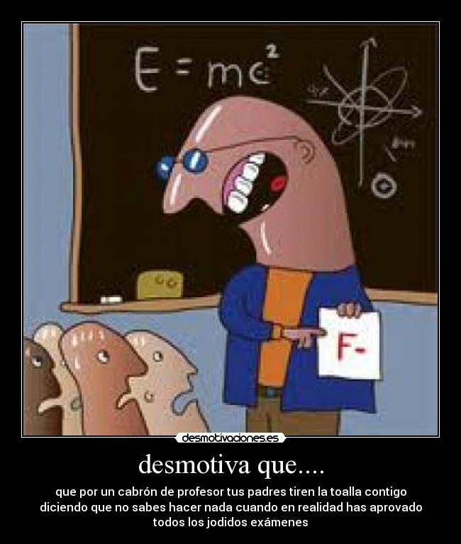 desmotiva que.... -