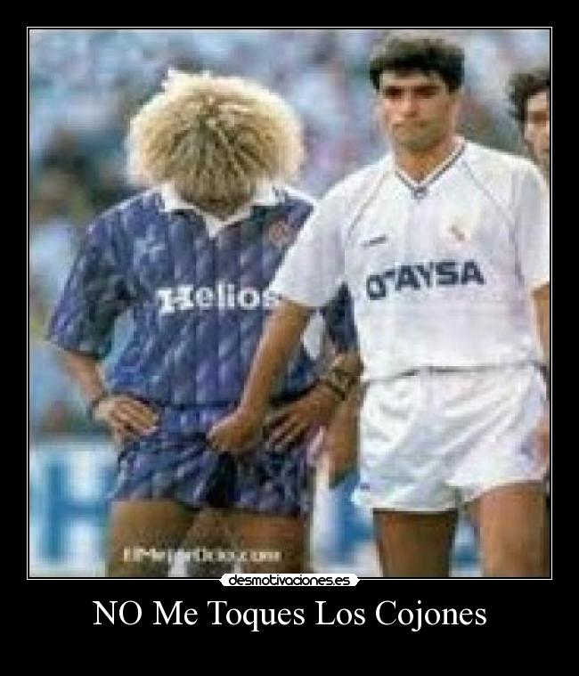NO Me Toques Los Cojones - 