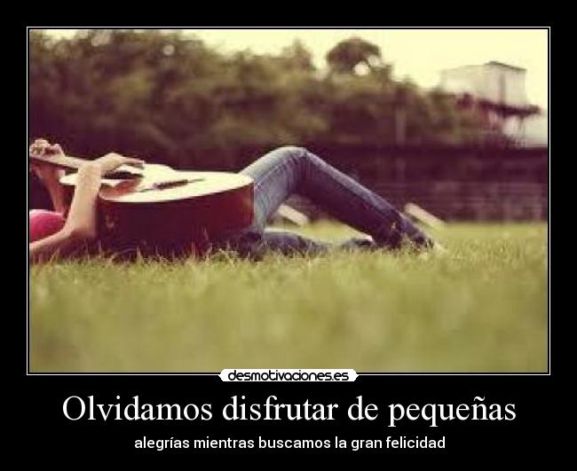 Olvidamos disfrutar de pequeñas - 