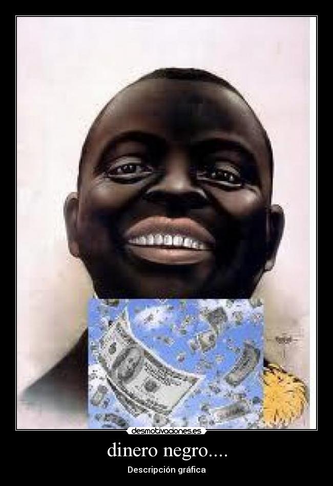 dinero negro.... -