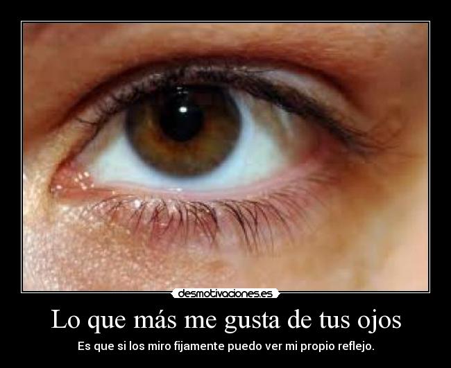 Lo que más me gusta de tus ojos -