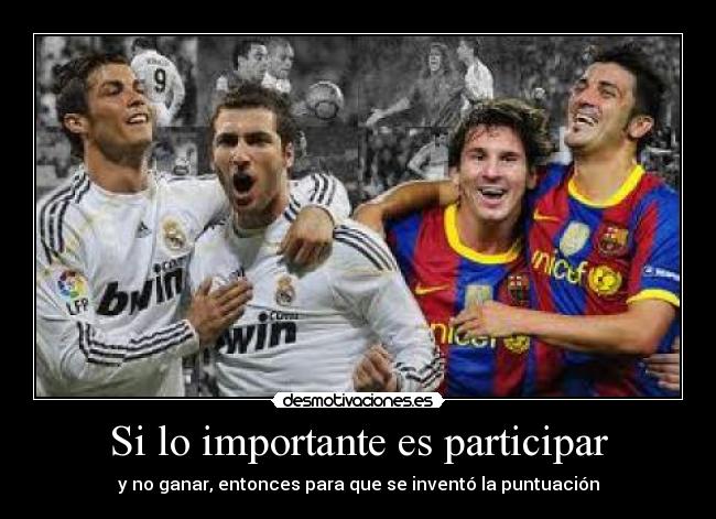 Si lo importante es participar -