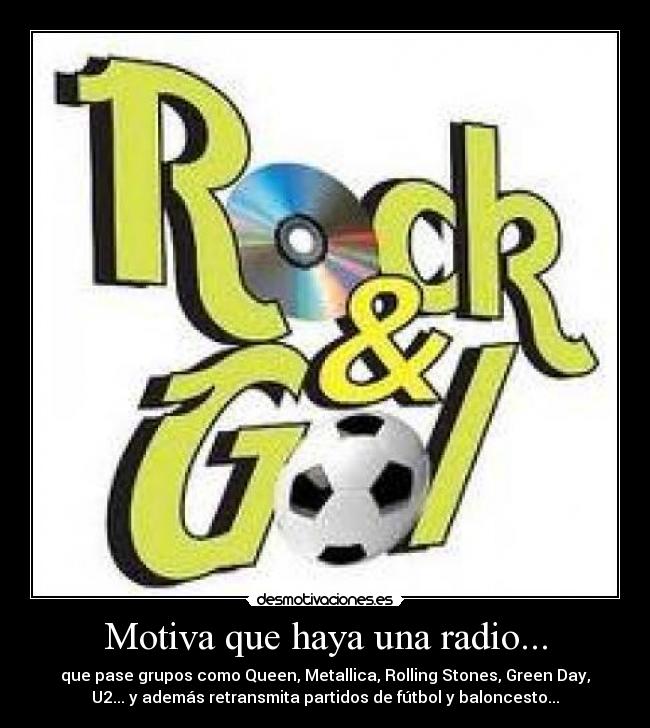 Motiva que haya una radio... -