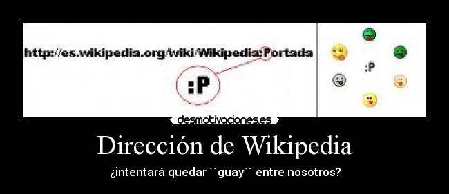 Dirección de Wikipedia - ¿intentará quedar ´´guay´´ entre nosotros?
