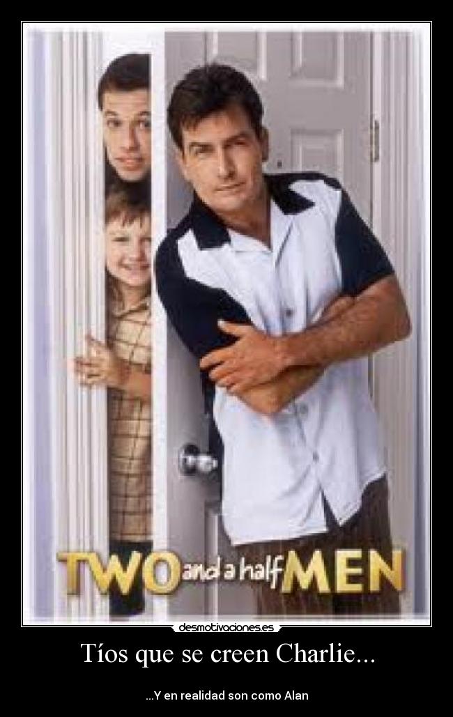 Tíos que se creen Charlie... - 