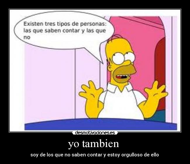 yo tambien - soy de los que no saben contar y estoy orgulloso de ello