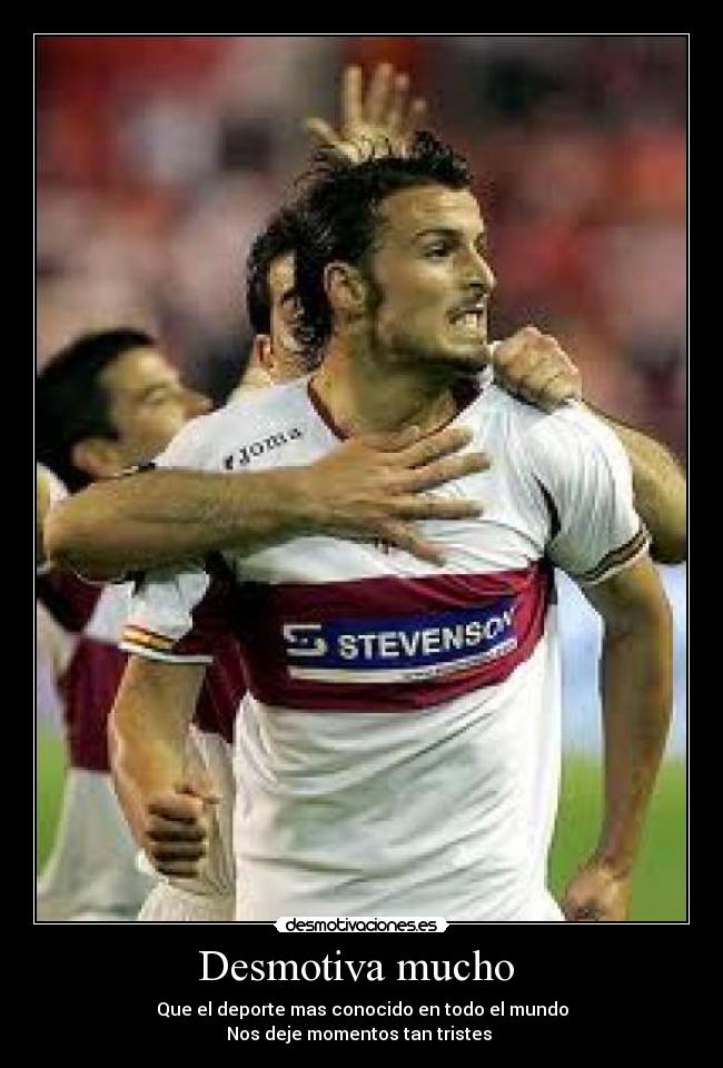 Desmotiva mucho -