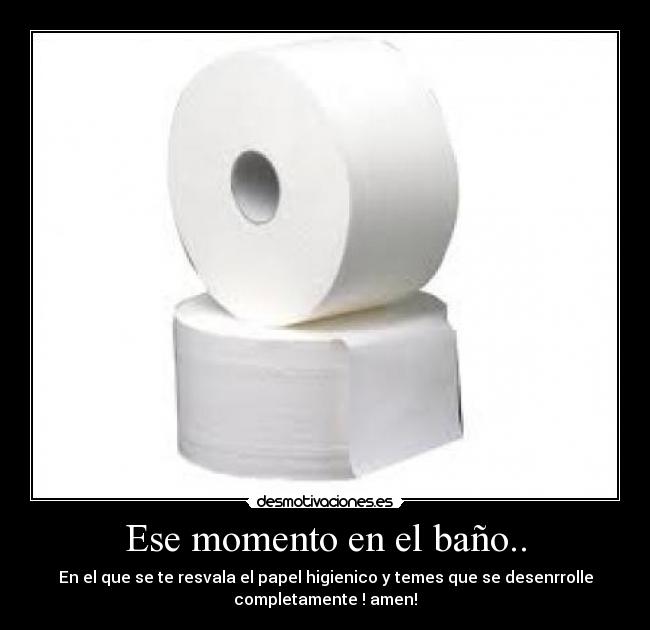 Ese momento en el baño.. -