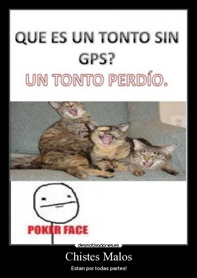 Chistes Malos - Estan por todas partes!