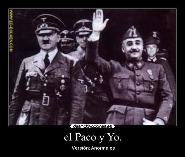 el Paco y Yo. -