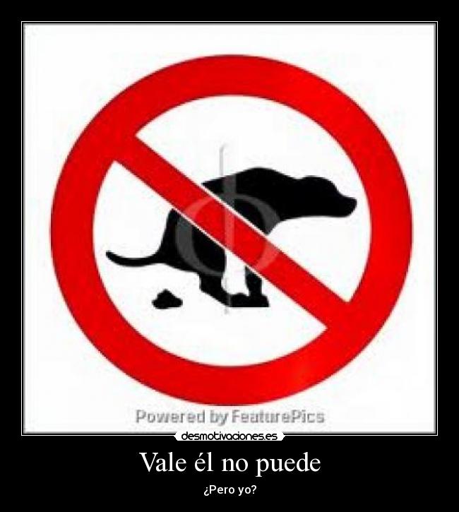 Vale él no puede - 