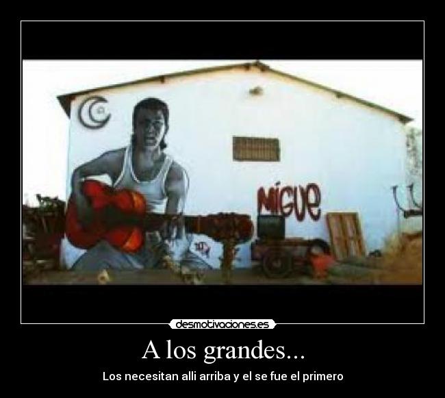 A los grandes... - 