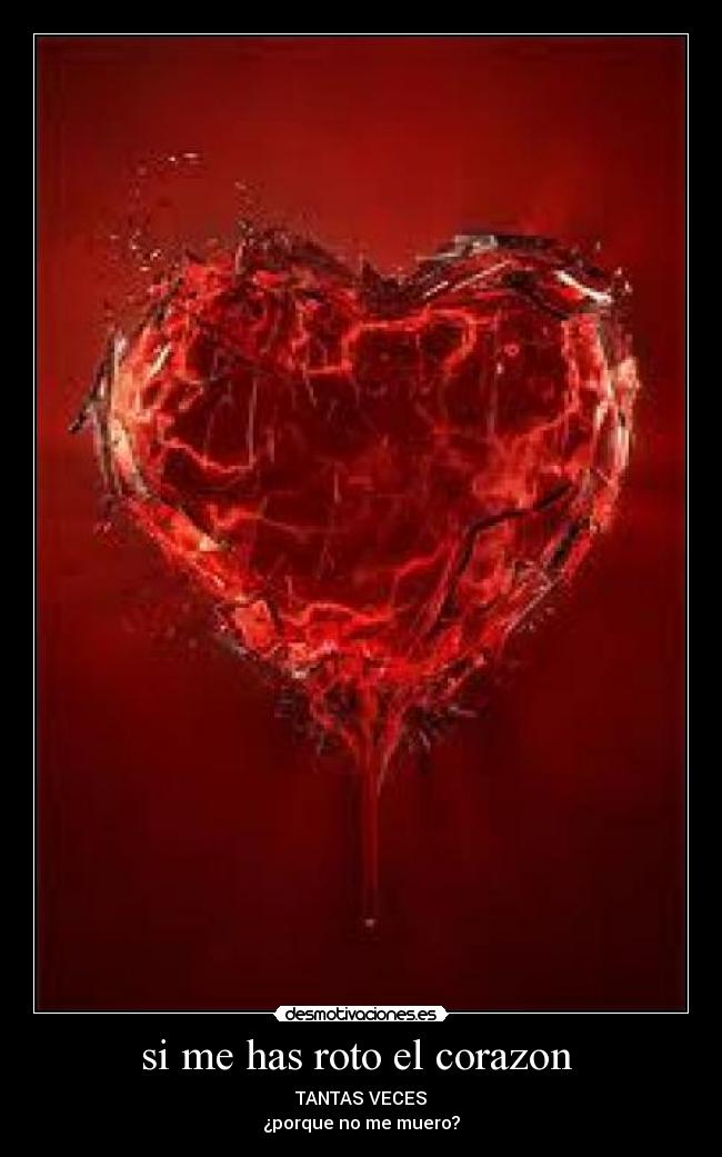 si me has roto el corazon -