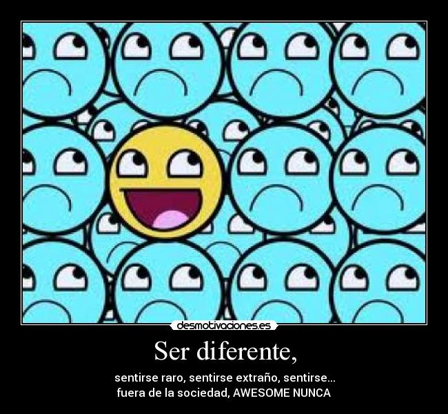 carteles ser diferente awesome desmotivaciones