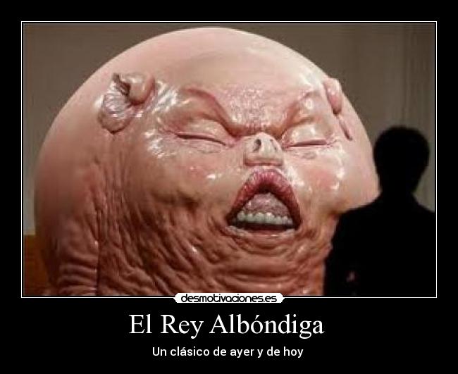 El Rey Albóndiga  - Un clásico de ayer y de hoy 