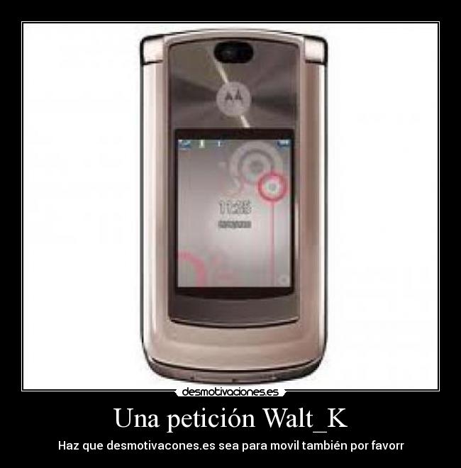 Una petición Walt_K - Haz que desmotivacones.es sea para movil también por favorr