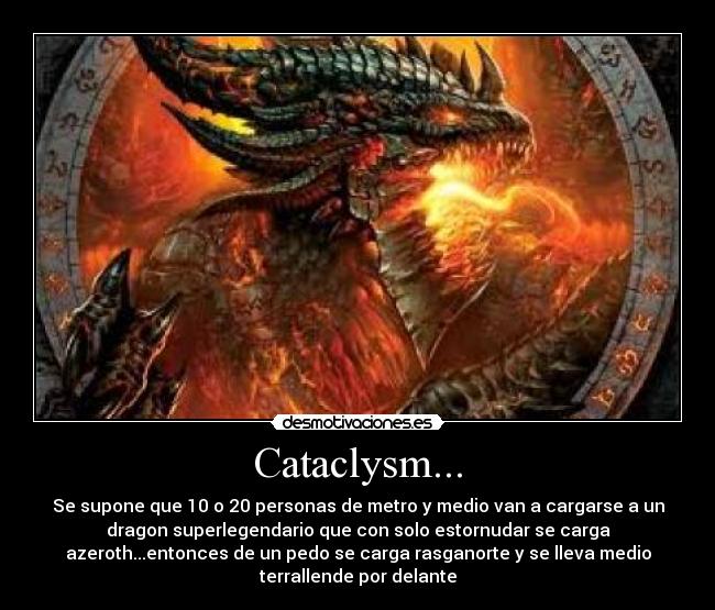 carteles wowcataclysmwowlaverdaddecataclysmworldofwarcraft desmotivaciones