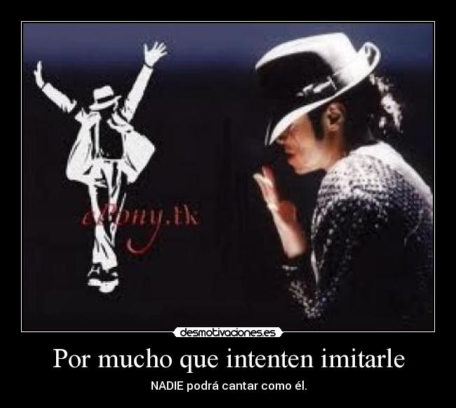 Por mucho que intenten imitarle - NADIE podrá cantar como él.