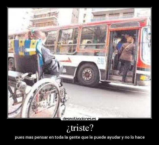 ¿triste? -