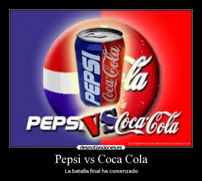 Pepsi vs Coca Cola - 