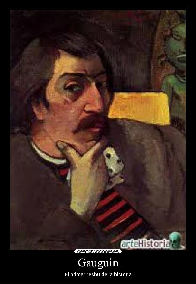 Gauguin - El primer reshu de la historia
