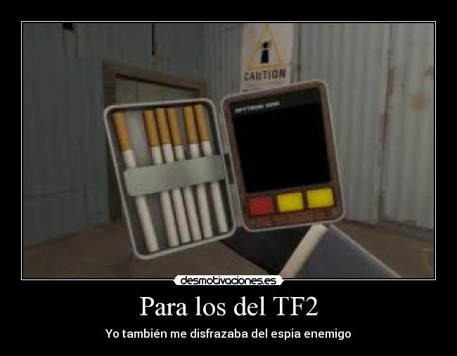 Para los del TF2 - Yo también me disfrazaba del espia enemigo