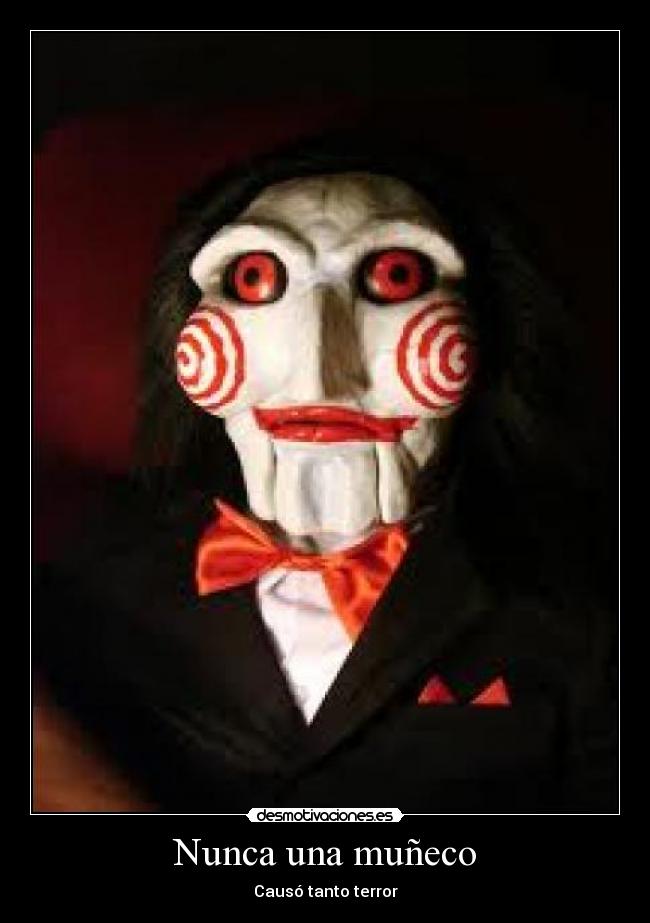 Nunca una muñeco - Causó tanto terror