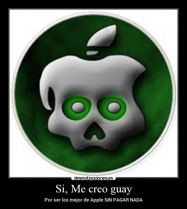 Si, Me creo guay - Por ser los mejor de Apple SIN PAGAR NADA