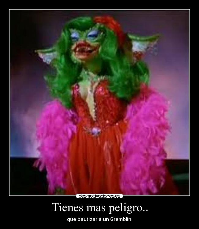 Tienes mas peligro.. -