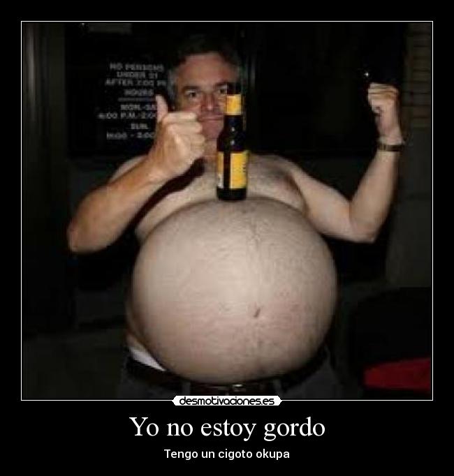 Yo no estoy gordo - Tengo un cigoto okupa