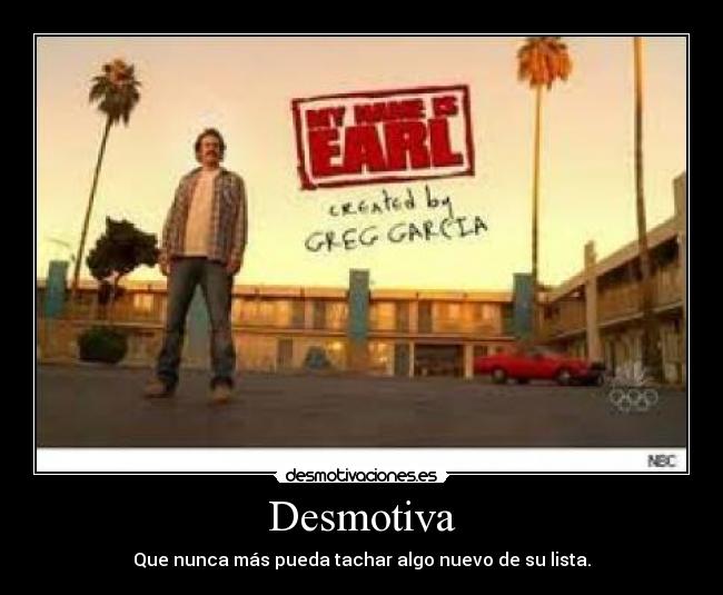 Desmotiva - Que nunca más pueda tachar algo nuevo de su lista.