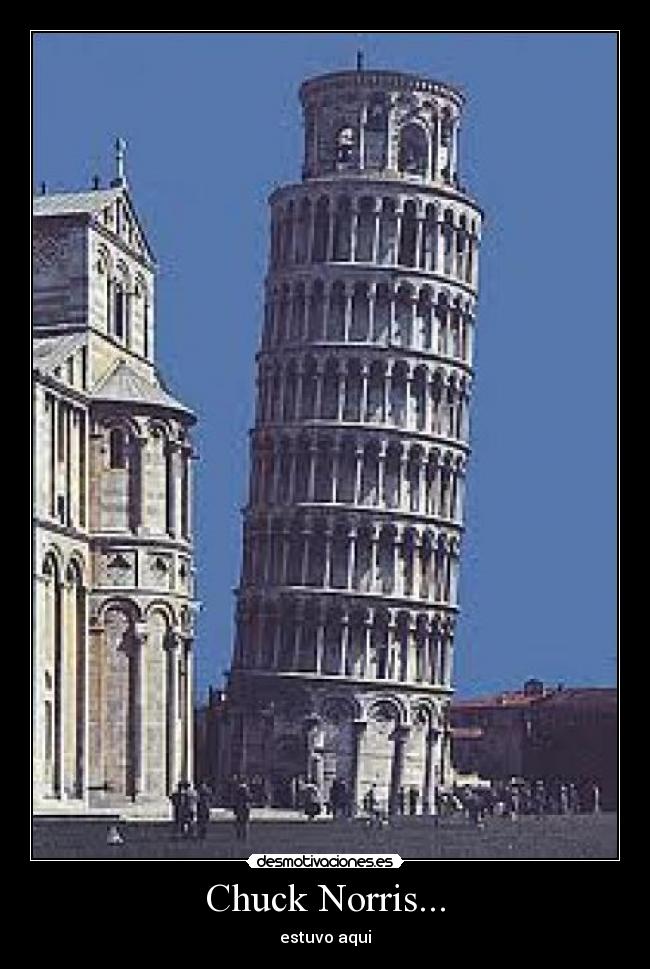 Chuck Norris... - estuvo aqui