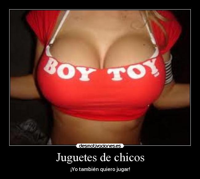 Juguetes de chicos - ¡Yo también quiero jugar!