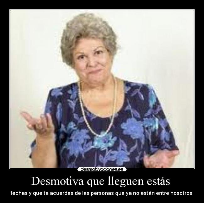 Desmotiva que lleguen estás -