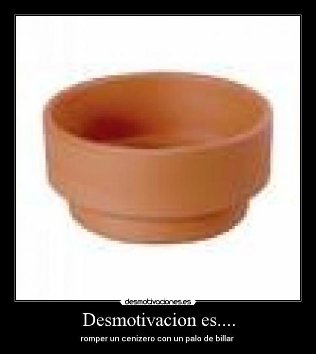 Desmotivacion es.... -