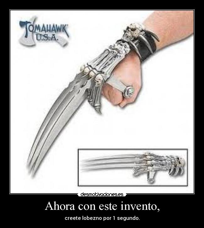 Ahora con este invento, - 