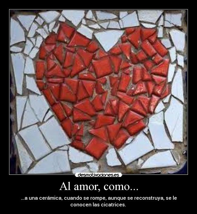 Al amor, como... -