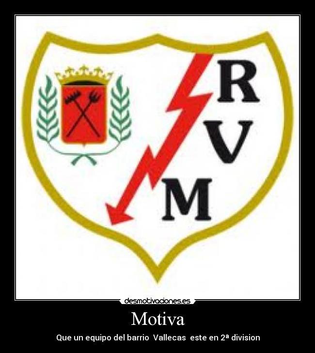 Motiva - Que un equipo del barrio Vallecas este en 2ª division