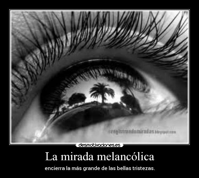 La mirada melancólica - 